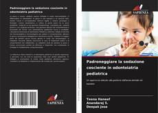 Padroneggiare la sedazione cosciente in odontoiatria pediatrica的封面