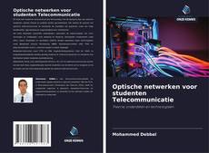 Couverture de Optische netwerken voor studenten Telecommunicatie