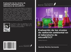 Capa do livro de Evaluación de los niveles de radiación ambiental en el laboratorio de microPET/CT 