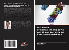 Una nuova combinazione che porta con sé una speranza per il trattamento dell'HIV的封面