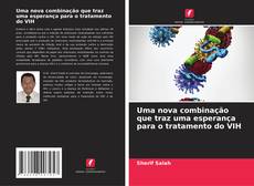 Bookcover of Uma nova combinação que traz uma esperança para o tratamento do VIH