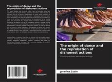 Couverture de The origin of dance and the reprobation of dishonest actions