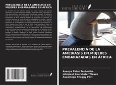 Couverture de PREVALENCIA DE LA AMEBIASIS EN MUJERES EMBARAZADAS EN ÁFRICA