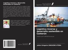 Logística inversa y desarrollo sostenible en Camerún kitap kapağı