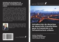 Introducción de derechos de desarrollo transferibles para la transición a la infraestructura urbana kitap kapağı