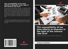 Copertina di The susceptibility of tax time effects to disputes in the light of the interest rate level