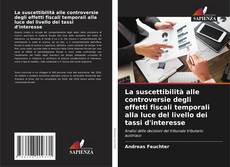 Buchcover von La suscettibilità alle controversie degli effetti fiscali temporali alla luce del livello dei tassi d'interesse