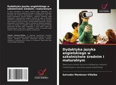 Обложка Dydaktyka języka angielskiego w szkolnictwie średnim i maturalnym