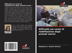 Difficoltà nei centri di riabilitazione degli animali marini的封面