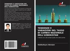 Borítókép a  TENDENZE E VARIAZIONI DEL TASSO DI CAMBIO NAZIONALE DELL'UZBEKISTAN - hoz
