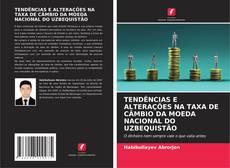 Bookcover of TENDÊNCIAS E ALTERAÇÕES NA TAXA DE CÂMBIO DA MOEDA NACIONAL DO UZBEQUISTÃO