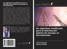 Buchcover von Un algoritmo modificado para la distribución óptima de energía en herramientas
