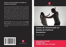 Bookcover of Canais de Comunicação na Gestão da Violência Doméstica: