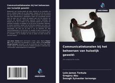 Couverture de Communicatiekanalen bij het beheersen van huiselijk geweld: