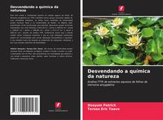 Bookcover of Desvendando a química da natureza