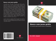 Bookcover of Banco com juros grátis