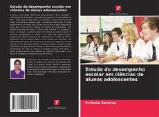 Bookcover of Estudo do desempenho escolar em ciências de alunos adolescentes