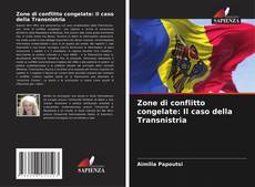 Borítókép a  Zone di conflitto congelate: Il caso della Transnistria - hoz