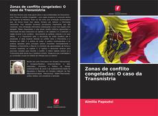 Bookcover of Zonas de conflito congeladas: O caso da Transnístria