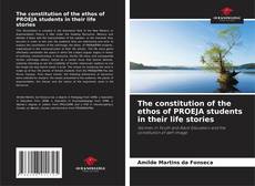 Bookcover of The constitution of the ethos of PROEJA students in their life stories