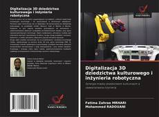 Capa do livro de Digitalizacja 3D dziedzictwa kulturowego i inżynieria robotyczna 