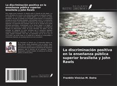 Buchcover von La discriminación positiva en la enseñanza pública superior brasileña y John Rawls