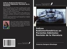 Couverture de Índices Radiomorfométricos en Pacientes Edéntulos: Revisión de la literatura