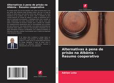 Bookcover of Alternativas à pena de prisão na Albânia - Resumo cooperativo