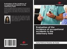 Обложка Evaluation of the incidence of occupational accidents in the veterinary field