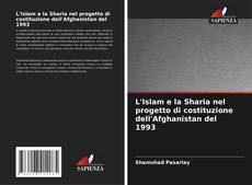 Copertina di L'Islam e la Sharia nel progetto di costituzione dell'Afghanistan del 1993