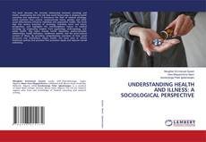 Capa do livro de UNDERSTANDING HEALTH AND ILLNESS: A SOCIOLOGICAL PERSPECTIVE 