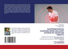 Copertina di GASTRORETENTIVE FLOATING DRUG DELIVERY SYSTEM OF ZALEPLON TABLETS