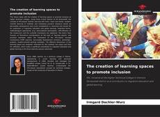 Borítókép a  The creation of learning spaces to promote inclusion - hoz