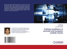 Couverture de Cutting conditions in cermate and tungsten carbide inserts