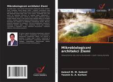 Mikrobiologiczni architekci Ziemi kitap kapağı