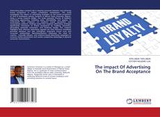Capa do livro de The impact Of Advertising On The Brand Acceptance 