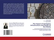 Buchcover von The Impact of Sanitation Infrastructure and Health of the Elderly