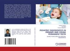 Buchcover von PEDIATRIC ENDODONTICS IN PRIMARY AND YOUNG PERMANENT TEETH