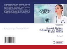Couverture de Cataract: Etiology, Pathogenesis and Modern Surgical Method