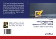 Regional Autonomy of Policy Making and Implementations in Ethiopia kitap kapağı