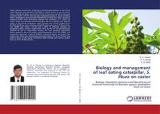 Capa do livro de Biology and management of leaf eating caterpillar, S. litura on castor 