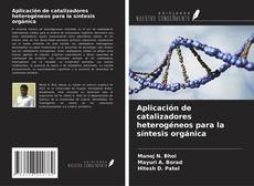 Buchcover von Aplicación de catalizadores heterogéneos para la síntesis orgánica