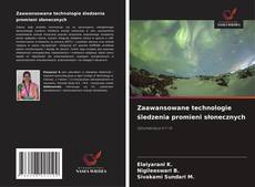 Bookcover of Zaawansowane technologie śledzenia promieni słonecznych
