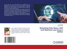 Bookcover of Detecting Fake News: NLP and Machine Learning in Action