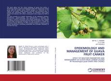 Portada del libro de EPIDEMIOLOGY AND MANAGEMENT OF GUAVA FRUIT CANKER