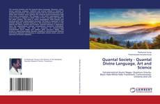 Bookcover of Quantal Society - Quantal Divine Language, Art and Science