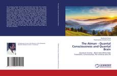 Bookcover of The Atman - Quantal Consciousness and Quantal Brain