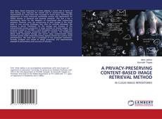 Couverture de A PRIVACY-PRESERVING CONTENT-BASED IMAGE RETRIEVAL METHOD
