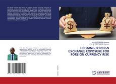 Capa do livro de HEDGING FOREIGN EXCHANGE EXPOSURE FOR FOREIGN CURRENCY RISK 