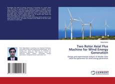 Two Rotor Axial Flus Machine for Wind Energy Generation的封面